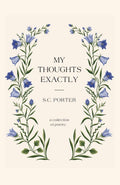 My Thoughts Exactly: A Collection of Poetry (Paperback)